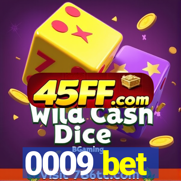 0009 bet